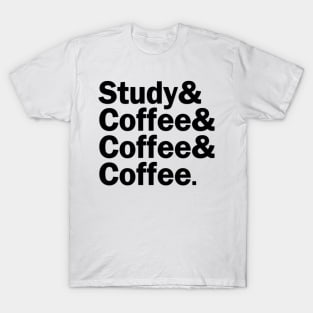 Study & Coffee & Coffee & Coffee T-Shirt